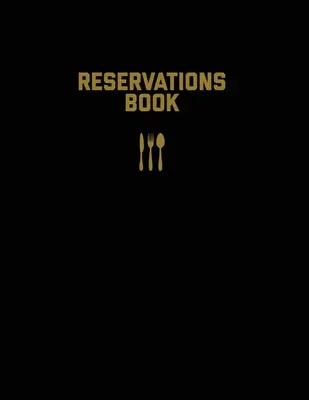 Reservations Book: Registru de rezervări la restaurant, jurnal de masă pentru oaspeți, rezervări pentru hostess la restaurante, jurnal, caiet, jurnal - Reservations Book: Restaurant Reservation Record, Guest Table Log, Restaurants Hostess Booking, Journal, Notebook, Logbook