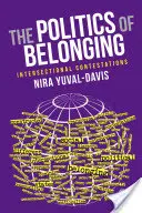 Politica de apartenență: Contestații intersectoriale - The Politics of Belonging: Intersectional Contestations