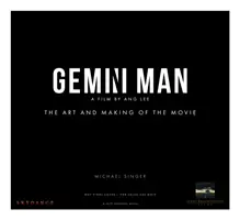 Gemini Man - Arta și realizarea filmului - Gemini Man - The Art and Making of the Film