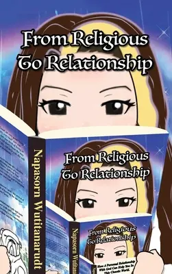 De la religie la relație: Cum te poate ajuta o relație personală cu Dumnezeu în această lume haotică - From Religious to Relationship: How a Personal Relationship with God can Help You in this Chaotic World