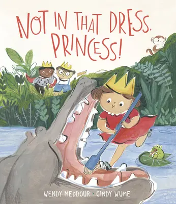 Nu în rochia aia, prințesă! - Not in That Dress, Princess!