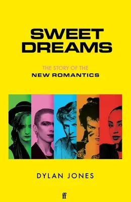 Vise plăcute: Povestea Noilor Romantici (The Story of the New Romantics) - Sweet Dreams: The Story of the New Romantics