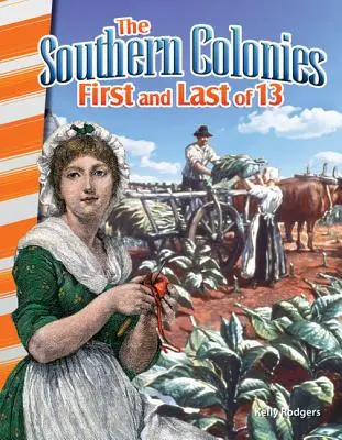 Coloniile sudice: Primul și ultimul din 13 - The Southern Colonies: First and Last of 13