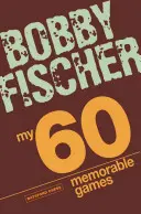Cele 60 de partide memorabile ale mele: Tactici de șah, strategii de șah cu Bobby Fischer - My 60 Memorable Games: Chess Tactics, Chess Strategies with Bobby Fischer