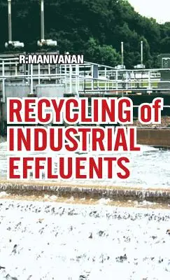 Reciclarea efluenților industriali - Recycling of Industrial Effluents