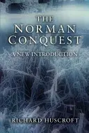 The Norman Conquest: O nouă introducere - The Norman Conquest: A New Introduction