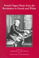 Muzica franceză pentru orgă de la Revoluție la Franck și Widor - French Organ Music from the Revolution to Franck and Widor