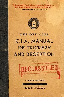 Manualul oficial al CIA de trucuri și înșelăciuni - The Official CIA Manual of Trickery and Deception