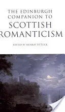 The Edinburgh Companion to Scottish Romanticism