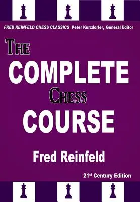 Cursul complet de șah: De la Început la Șahul Câștigător - The Complete Chess Course: From Beginning to Winning Chess