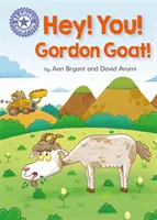 Campion la lectură: Hei, tu! Gordon Goat! - Lectură independentă Purple 8 - Reading Champion: Hey, You! Gordon Goat! - Independent Reading Purple 8