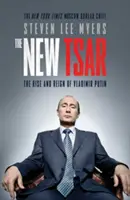 Noul țar - Ascensiunea și domnia lui Vladimir Putin - New Tsar - The Rise and Reign of Vladimir Putin