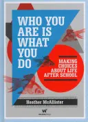 Cine ești este ceea ce faci - Who You Are is What You Do