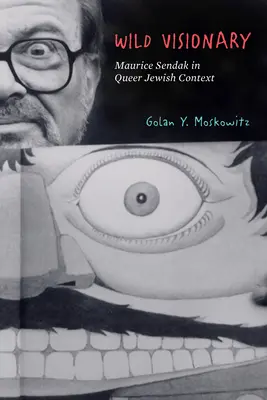Vizionar sălbatic: Maurice Sendak în contextul evreiesc queer - Wild Visionary: Maurice Sendak in Queer Jewish Context