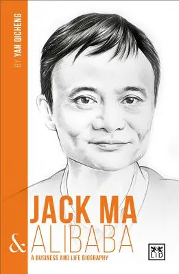 Jack Ma & Alibaba: O biografie de viață și de afaceri - Jack Ma & Alibaba: A Business and Life Biography