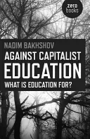 Împotriva educației capitaliste: Pentru ce este educația? - Against Capitalist Education: What Is Education For?