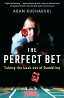 Pariul perfect - Eliminarea norocului din jocurile de noroc - Perfect Bet - Taking the Luck out of Gambling