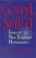 Evanghelia și spiritul: Probleme în hermeneutica Noului Testament - Gospel and Spirit: Issues in New Testament Hermeneutics