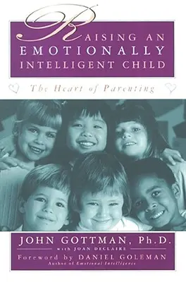 Creșterea unui copil inteligent din punct de vedere emoțional - Raising an Emotionally Intelligent Child