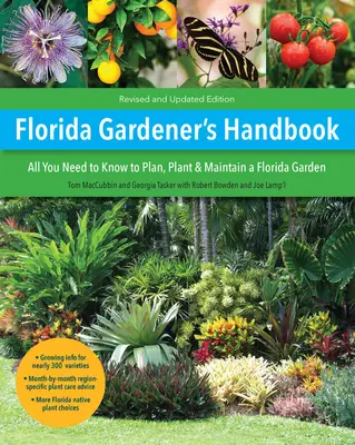 Manualul grădinarului din Florida, ediția a 2-a: Tot ce trebuie să știți pentru a planifica, planta și întreține o grădină în Florida - Florida Gardener's Handbook, 2nd Edition: All You Need to Know to Plan, Plant, & Maintain a Florida Garden