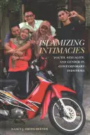 Islamizing Intimacies: Tinerețe, sexualitate și gen în Indonezia contemporană - Islamizing Intimacies: Youth, Sexuality, and Gender in Contemporary Indonesia