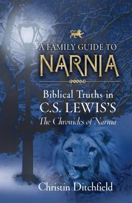 Un ghid de familie pentru Narnia: Adevăruri biblice în Cronicile din Narnia ale lui C.S. Lewis - A Family Guide to Narnia: Biblical Truths in C.S. Lewis's the Chronicles of Narnia