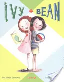 Ivy & Bean - Cartea 1 (Cărțile Ivy și Bean, cărți pentru școala primară) - Ivy & Bean - Book 1 (Ivy and Bean Books, Books for Elementary School)