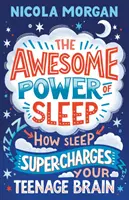 Awesome Power of Sleep - Cum somnul îți supraîncarcă creierul adolescentului - Awesome Power of Sleep - How Sleep Super-Charges Your Teenage Brain