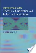 Introducere în teoria coerenței și polarizării luminii (Introduction to the Theory of Coherence and Polarization of Light) - Introduction to the Theory of Coherence and Polarization of Light