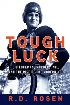 Tough Luck: Sid Luckman, Murder, Inc. și ascensiunea NFL-ului modern - Tough Luck: Sid Luckman, Murder, Inc., and the Rise of the Modern NFL