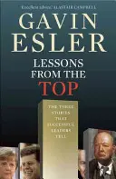 Lecții de la vârf: Cele trei povești universale pe care le spun toți liderii de succes - Lessons from the Top: The Three Universal Stories That All Successful Leaders Tell