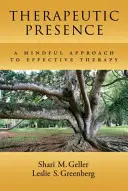 Prezența terapeutică: O abordare atentă a terapiei eficiente - Therapeutic Presence: A Mindful Approach to Effective Therapy