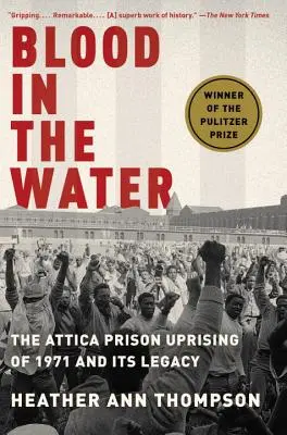 Sânge în apă: Revolta din închisoarea Attica din 1971 și moștenirea sa - Blood in the Water: The Attica Prison Uprising of 1971 and Its Legacy