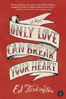 Doar dragostea îți poate frânge inima - Only Love Can Break Your Heart