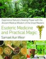 Medicină ezoterică și magie practică - Esoteric Medicine and Practical Magic