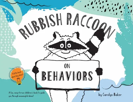 Rubbish Raccoon: Despre comportamente - Rubbish Raccoon: On Behaviors