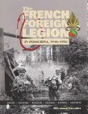 Legiunea străină franceză în Indochina, 1946-1956 - The French Foreign Legion in Indochina, 1946-1956
