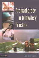 Aromaterapia în practica moașei - Aromatherapy in Midwifery Practice