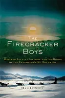 The Firecracker Boys: Bombele H, Eschimoșii Inupiat și rădăcinile mișcării ecologiste - The Firecracker Boys: H-Bombs, Inupiat Eskimos, and the Roots of the Environmental Movement