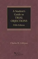 Ghidul studentului privind obiecțiile la proces - Student's Guide to Trial Objections