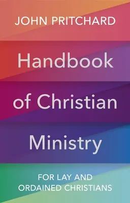 Manual de slujire creștină - pentru creștini laici și hirotoniți - Handbook of Christian Ministry - For Lay and Ordained Christians