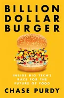 Billion Dollar Burger - În cursa Big Tech pentru viitorul alimentației - Billion Dollar Burger - Inside Big Tech's Race for the Future of Food