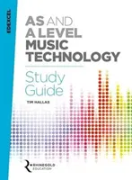 Edexcel AS și A Level Music Technology Ghid de studiu - Edexcel AS and A Level Music Technology Study Guide