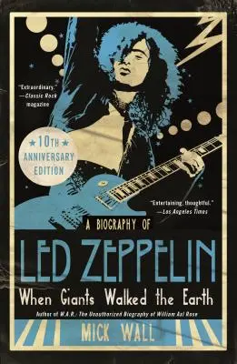 When Giants Walked the Earth 10th Anniversary Edition: O biografie a trupei Led Zeppelin - When Giants Walked the Earth 10th Anniversary Edition: A Biography of Led Zeppelin