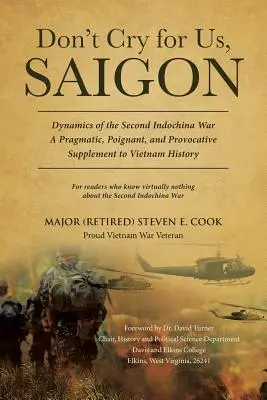 Don't Cry For Us, Saigon (Cook Major (Retired) Steven E.)