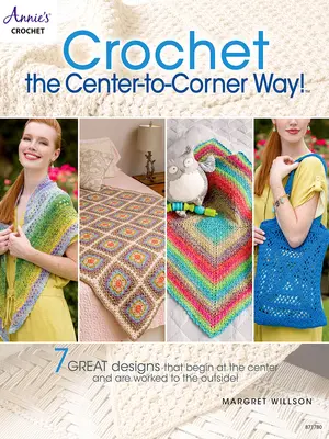 Croșetați în modul de la centru la colț! - Crochet the Center-To-Corner Way!