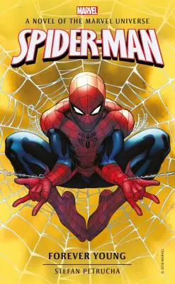 Spider-Man: Tânăr pentru totdeauna: Un roman al universului Marvel - Spider-Man: Forever Young: A Novel of the Marvel Universe