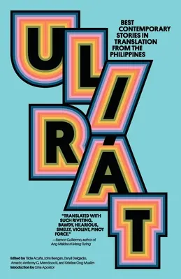 Ulirt: Cele mai bune povestiri contemporane în traducere din Filipine - Ulirt: Best Contemporary Stories in Translation from the Philippines