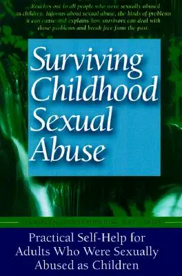 Supraviețuirea abuzului sexual în copilărie: Auto-ajutor practic pentru adulții care au fost abuzați sexual în copilărie - Surviving Childhood Sexual Abuse: Practical Self-Help for Adults Who Were Sexually Abused as Children