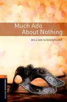 Biblioteca Oxford Bookworms: Nivelul 2: Much ADO about Nothing Playscript - Oxford Bookworms Library: Level 2: Much ADO about Nothing Playscript